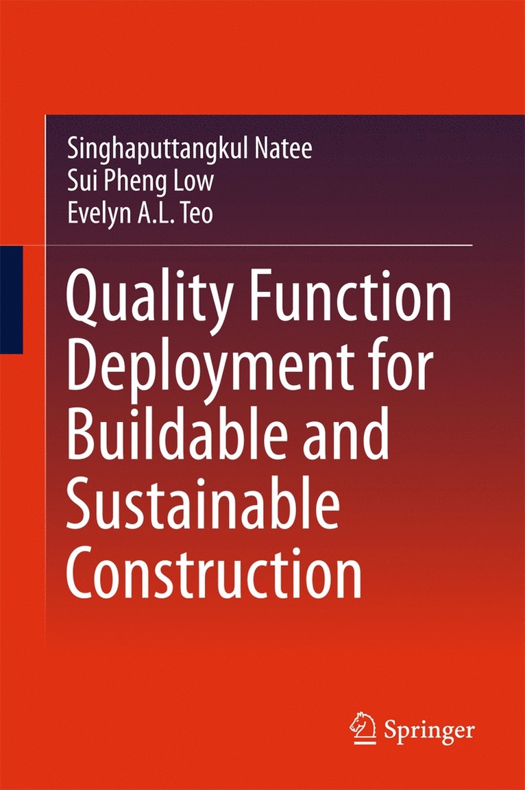 Singhaputtangkul Natee, Sui Pheng Low, Evelyn A. L. Teo - Quality Function Deployment for Buildable and Sustainable Construction, Inbunden