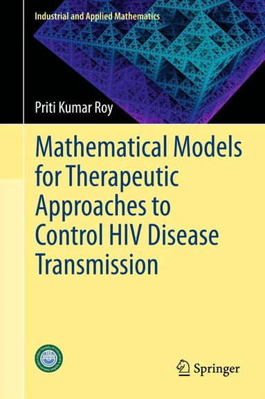 Priti Kumar Roy - Mathematical Models for Therapeutic Approaches to Control HIV Disease Transmission, Inbunden
