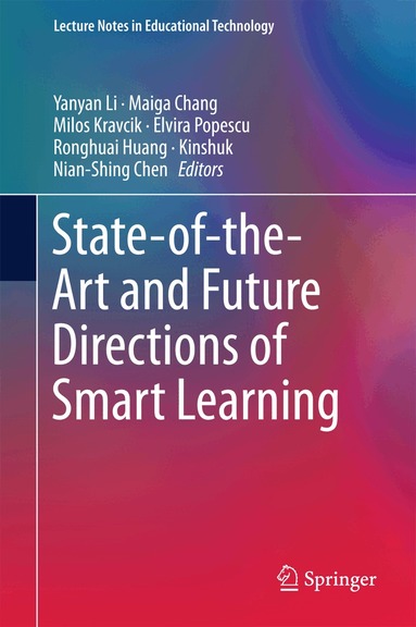 Yanyan Li, Maiga Chang, Milos Kravcik, Elvira Popescu, Ronghuai Huang, Kinshuk, Nian-Shing Chen - State-of-the-Art and Future Directions of Smart Learning, Inbunden