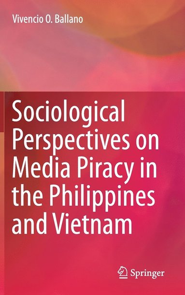 bokomslag Sociological Perspectives on Media Piracy in the Philippines and Vietnam