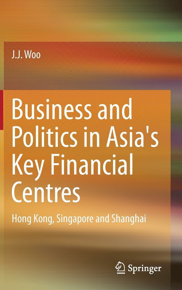 Business and Politics in Asia's Key Financial Centres 1