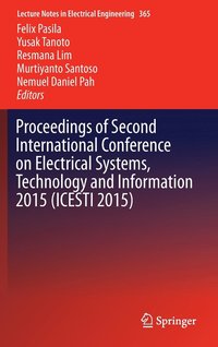 bokomslag Proceedings of Second International Conference on Electrical Systems, Technology and Information 2015 (ICESTI 2015)