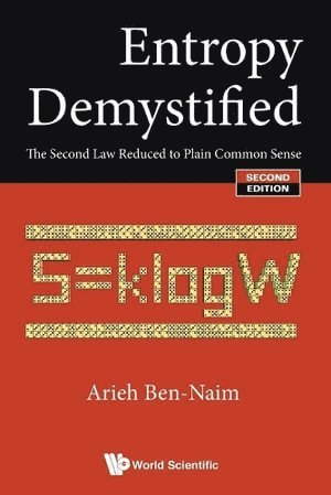 Arieh Ben-naim, Israel) Ben-naim, Arieh (The Hebrew Univ Of Jerusalem, Arieh Ben-Naim, BEN-NAIM ARIEH, Ben-Naim Arieh - Entropy Demystified: The Second Law Reduced To Plain Common Sense, Häftad