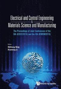 bokomslag Electrical And Control Engineering & Materials Science And Manufacturing - The Proceedings Of Joint Conferences Of The 6th (Icece2015) And The 4th (Icmsm2015)