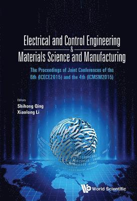 bokomslag Electrical And Control Engineering & Materials Science And Manufacturing - The Proceedings Of Joint Conferences Of The 6th (Icece2015) And The 4th (Icmsm2015)