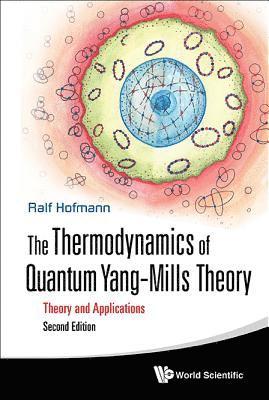 Thermodynamics Of Quantum Yang-mills Theory, The: Theory And Applications 1