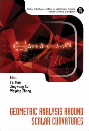 Han Fei, Fei Han, Xingwang Xu, Weiping Zhang - GEOMETRIC ANALYSIS AROUND SCALAR CURVATURES, Inbunden