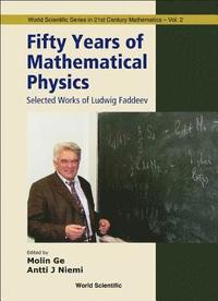 bokomslag Fifty Years Of Mathematical Physics: Selected Works Of Ludwig Faddeev