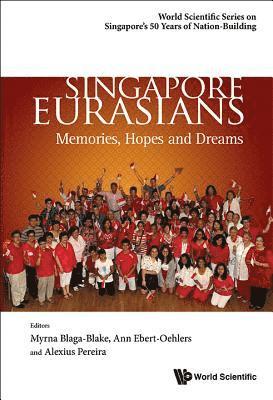 Singapore Eurasians: Memories, Hopes And Dreams 1