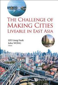 bokomslag Challenge Of Making Cities Liveable In East Asia, The