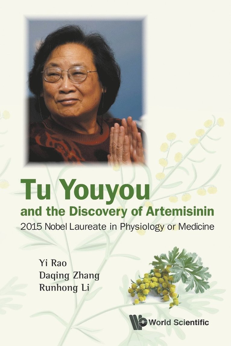 Rao Yi, RAO YI, Yi Rao, Daqing Zhang, Runhong Li, China) Rao, Yi (Peking Univ, China) Zhang, Daqing (Peking Univ, China) Li, Runhong (Peking Univ - Tu Youyou And The Discovery Of Artemisinin: 2015 Nobel Laureate In Physiology Or Medicine, Häftad