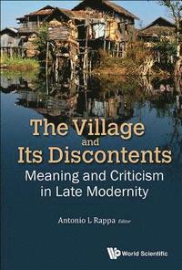 bokomslag Village And Its Discontents, The: Meaning And Criticism In Late Modernity