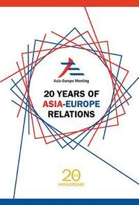 bokomslag 20 Years Of Asia-europe Relations