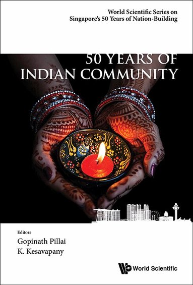 Pillai Gopinath, Gopinath Pillai, K Kesavapany - 50 YEARS OF INDIAN COMMUNITY IN SINGAPORE, Inbunden