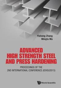 bokomslag Advanced High Strength Steel And Press Hardening - Proceedings Of The 2nd International Conference (Ichsu2015)