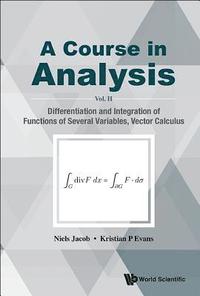 bokomslag Course In Analysis, A - Vol. Ii: Differentiation And Integration Of Functions Of Several Variables, Vector Calculus