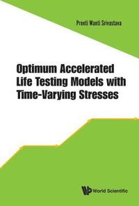 bokomslag Optimum Accelerated Life Testing Models With Time-varying Stresses