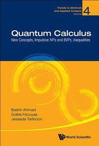 bokomslag Quantum Calculus: New Concepts, Impulsive Ivps And Bvps, Inequalities