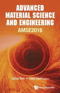 bokomslag Advanced Material Science And Engineering - Proceedings Of The 2016 International Conference (Amse2016)