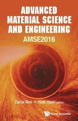 REN DAHAI, Ren Dahai, Dahai Ren, Hadi Haeri, China) Ren, Dahai (Tsinghua Univ, Iran) Haeri, Hadi (Sharif Univ Of Technology - Advanced Material Science And Engineering - Proceedings Of The 2016 International Conference (Amse2016), Inbunden