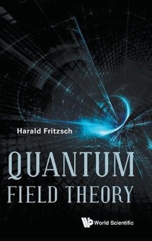 Harald Fritzsch - QUANTUM FIELD THEORY, Inbunden