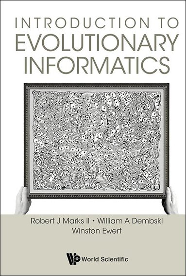 Robert J Marks II, William A Dembski, Winston Ewert - INTRODUCTION TO EVOLUTIONARY INFORMATICS, Häftad