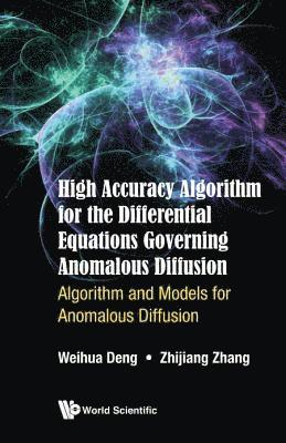 High Accuracy Algorithm For The Differential Equations Governing Anomalous Diffusion: Algorithm And Models For Anomalous Diffusion 1