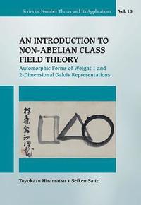 bokomslag Introduction To Non-abelian Class Field Theory, An: Automorphic Forms Of Weight 1 And 2-dimensional Galois Representations