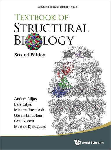 Anders Liljas, Lars Liljas, Miriam-Rose Ash, Göran Lindblom, Poul Nissen, Morten Kjeldgaard - TEXTBOOK OF STRUCTURAL BIOLOGY (SECOND EDITION), Häftad