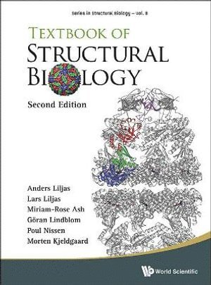 Anders Liljas, Lars Liljas, Goran Lindblom, Poul Nissen, Morten Kjeldgaard, Miriam-rose Ash, Sweden) Liljas, Anders (Lund Univ, Sweden) Liljas, Lars (Uppsala Univ, Sweden) Lindblom, Goran (Umea Univ, Denmark) Nissen, Poul (Aarhus Univ, Denmark) Kjeldgaard, Morten (Aarhus Univ, Australia) Ash, Miriam-rose (The Univ Of Sydney, LILJAS ANDERS, Liljas Anders - Textbook Of Structural Biology, Häftad