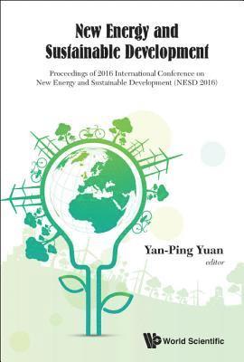 New Energy And Sustainable Development - Proceedings Of 2016 International Conference On New Energy And Sustainable Development (Nesd 2016) 1