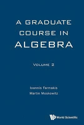 Graduate Course In Algebra, A - Volume 2 1