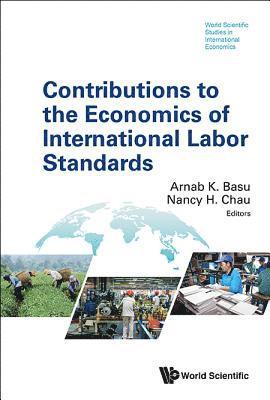BASU ARNAB K, Basu Arnab K, Arnab K Basu, Nancy H Chau, Usa) Basu, Arnab K (Cornell Univ, Usa) Chau, Nancy H (Cornell Univ, Arnab K. Basu, Nancy H. Chau - Contributions To The Economics Of International Labor Standards, Inbunden