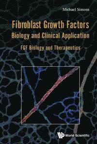 bokomslag Fibroblast Growth Factors: Biology And Clinical Application - Fgf Biology And Therapeutics