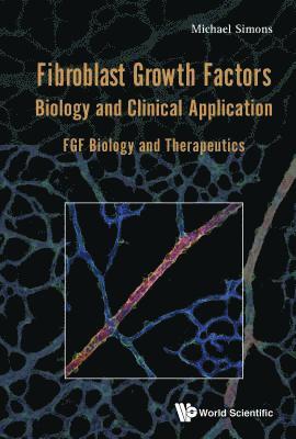 Fibroblast Growth Factors: Biology And Clinical Application - Fgf Biology And Therapeutics 1