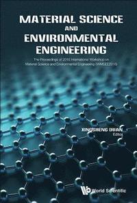 bokomslag Material Science And Environmental Engineering - The Proceedings Of 2016 International Workshop (Iwmsee2016)