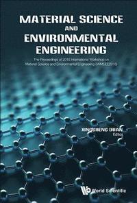 bokomslag Material Science And Environmental Engineering - The Proceedings Of 2016 International Workshop (Iwmsee2016)