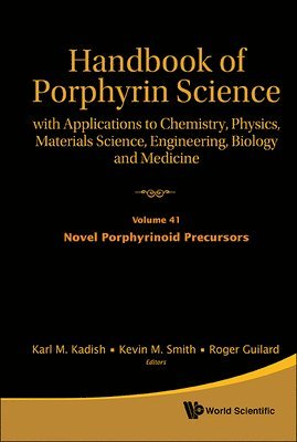 Handbook Of Porphyrin Science: With Applications To Chemistry, Physics, Materials Science, Engineering, Biology And Medicine - Volume 41: Novel Porphyrinoid Precursors