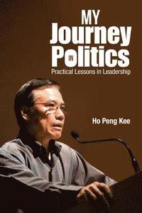 bokomslag My Journey In Politics: Practical Lessons In Leadership