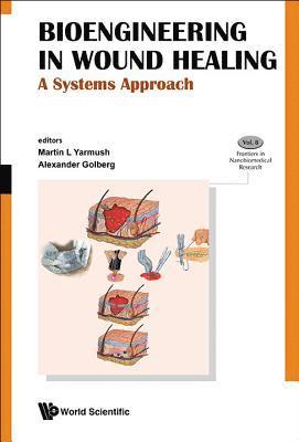 Bioengineering In Wound Healing: A Systems Approach 1