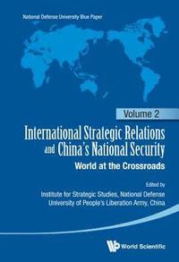 bokomslag International Strategic Relations And China's National Security: World At The Crossroads