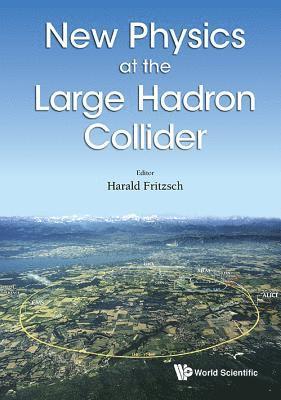 FRITZSCH HARALD, Fritzsch Harald, Harald Fritzsch, Germany) Fritzsch, Harald (Ludwig Maximilian Univ Of Munich - New Physics At The Large Hadron Collider - Proceedings Of The Conference, Inbunden