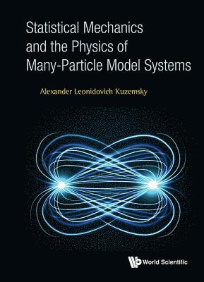 bokomslag Statistical Mechanics And The Physics Of Many-particle Model Systems