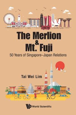 bokomslag Merlion And Mt. Fuji, The: 50 Years Of Singapore-japan Relations