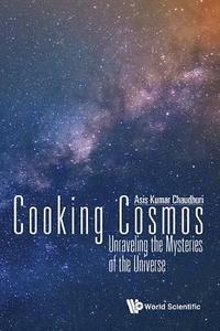 bokomslag Cooking Cosmos: Unraveling The Mysteries Of The Universe