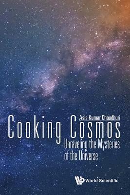 Cooking Cosmos: Unraveling The Mysteries Of The Universe 1