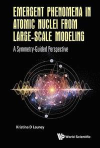 bokomslag Emergent Phenomena In Atomic Nuclei From Large-scale Modeling: A Symmetry-guided Perspective