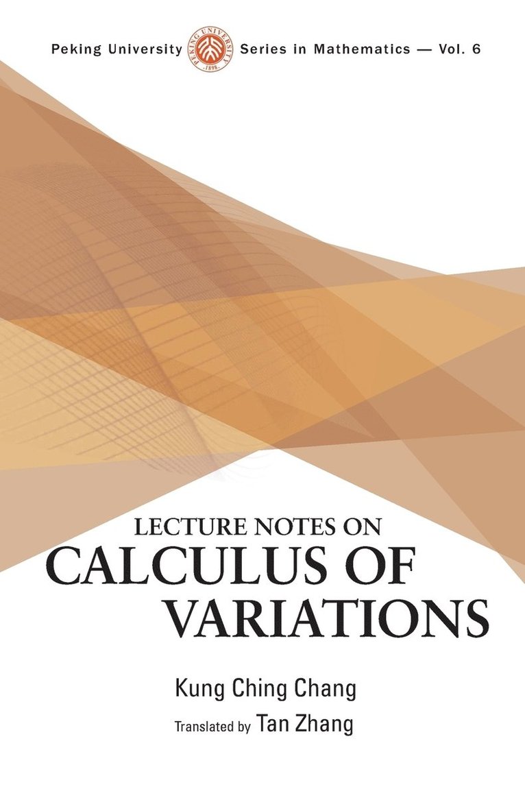 Kung-ching Chang, China) Chang, Kung-ching (Peking Univ, Kung-Ching Chang, CHANG KUNG CHING, Chang Kung Ching - Lecture Notes On Calculus Of Variations, Häftad