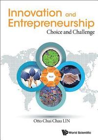 bokomslag Innovation And Entrepreneurship: Choice And Challenge