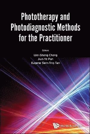 CHONG WEI SHENG, Chong Wei Sheng, Wei Sheng Chong, Jiun Yit Pan, Eugene Sern Ting Tan, S'pore) Chong, Wei Sheng (National Skin Centre, S'pore) Pan, Jiun Yit (National Skin Centre, S'pore) Tan, Eugene Sern Ting (National Skin Centre - Phototherapy And Photodiagnostic Methods For The Practitioner, Inbunden